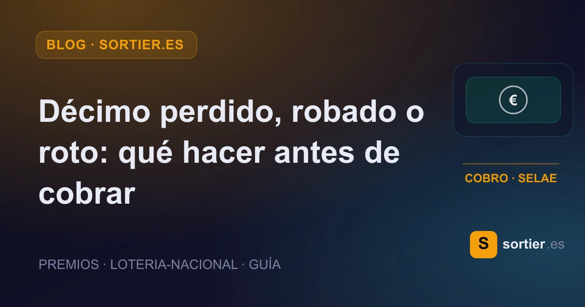 Portada del artículo: Décimo perdido, robado o roto: qué hacer antes de cobrar