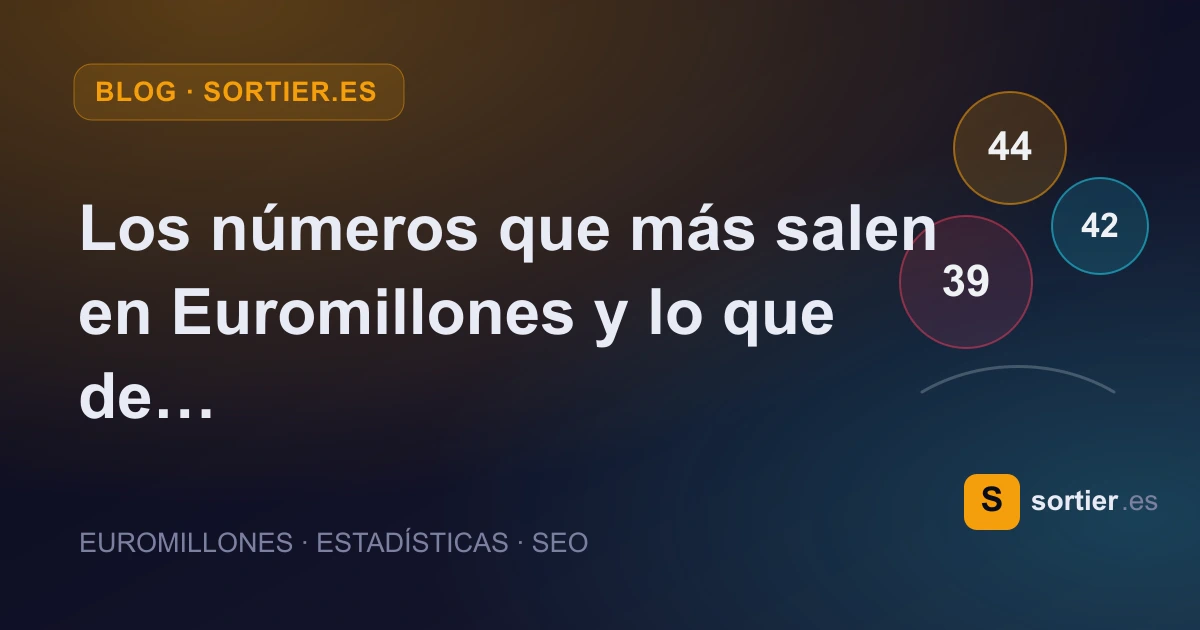 Portada del artículo: Los números que más salen en Euromillones y lo que de verdad significan