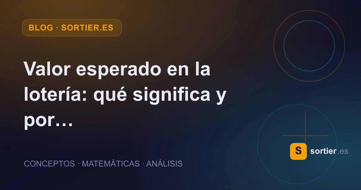 Portada del artículo: Valor esperado en la lotería: qué significa y por qué deberías saberlo